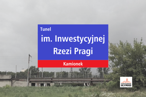 Czy Tunel w ciągu projektowanej ul. Tysiąclecia zostanie na zawsze Tunelem Inwestycyjnej Rzezi Pragi?